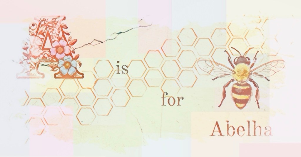 A is for Abelha with flowers on the letter A and a bee above the word Abelha